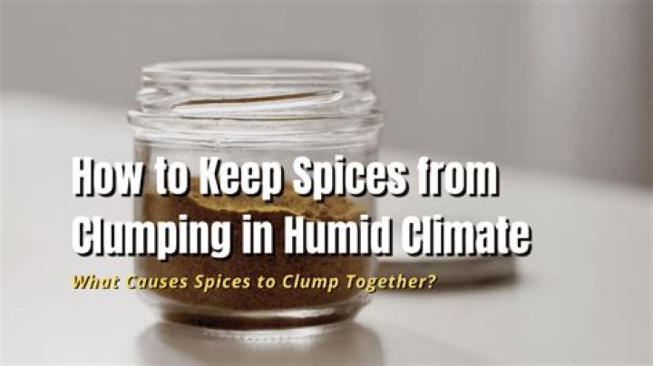 How do you keep spices dry in humid climates?