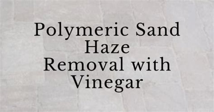 How do you remove the haze from polymeric sand?