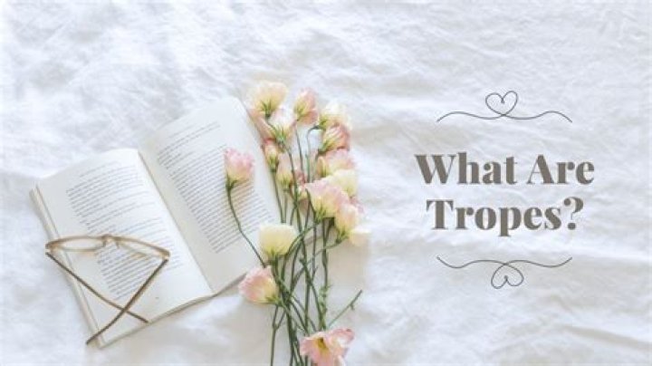 What are the main tropes?