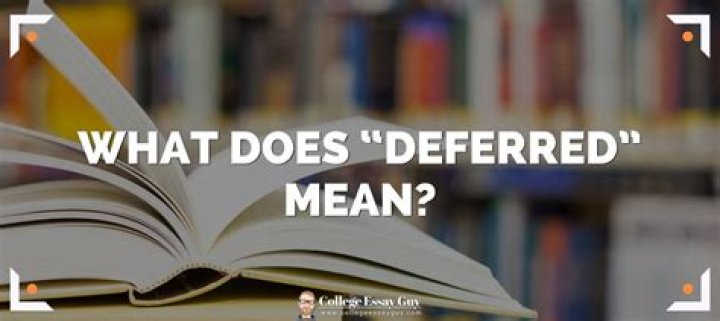 What does deferred mean in legal terms?