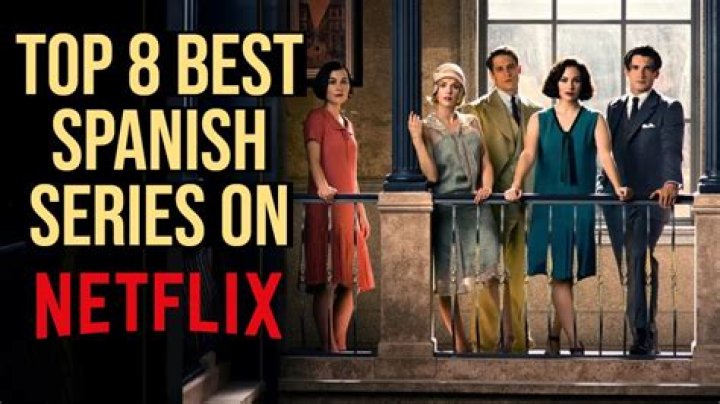 What is the name of the Spanish series on Netflix?