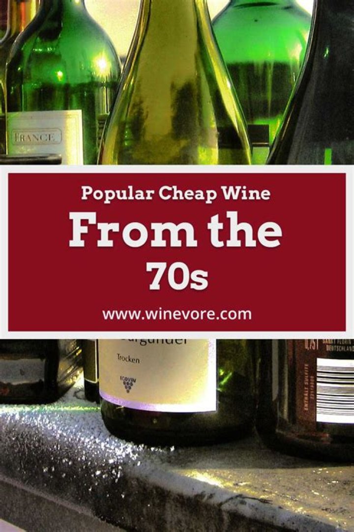 What wines were popular in the 1970s?