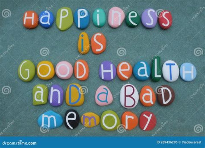 Who said happiness is good health and a bad memory?