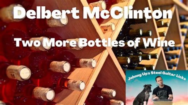 Who wrote two more bottles of wine Delbert Mcclinton?