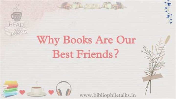 Why books are our best friends?