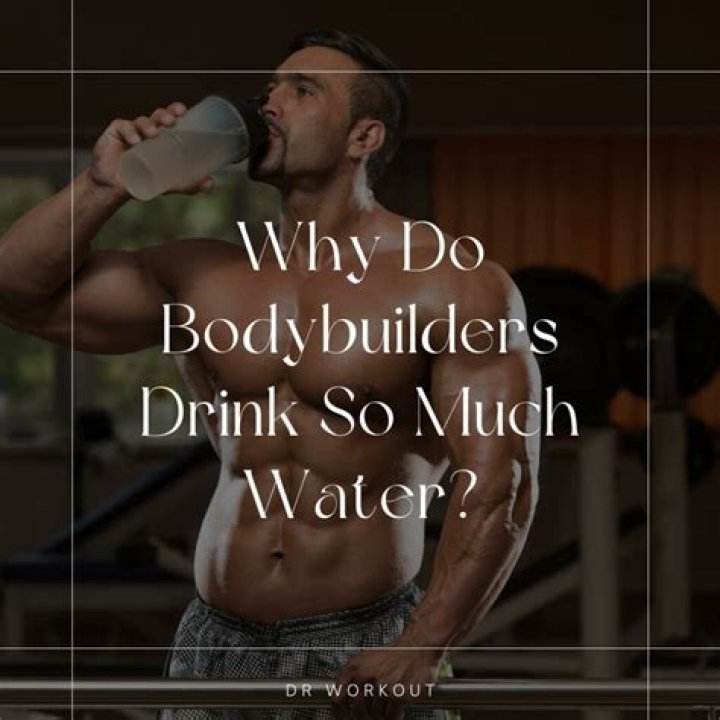 Why do bodybuilders drink 1 gallon of water?